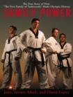 Image for Family power: the true story of how &quot;the first family of taekwondo&quot; made Olympic history