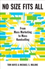 Image for No Size Fits All: From Mass Marketing to Mass Handselling