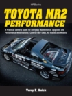 Image for Toyota MR2 Performance HP1553: A Practical Owner&#39;s Guide for Everyday Maintenance, Upgrades and Performance Modifications. Covers 1985-2005, All Makes and Models