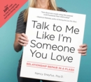 Image for Talk to me like I&#39;m someone you love: relationship repair in a flash
