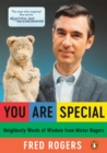 Image for You Are Special: Words of Wisdom for All Ages from a Beloved Neighbor