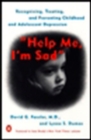 Image for Help Me, I&#39;m Sad: Recognizing, Treating, and Preventing Childhood and Adolescent Depression