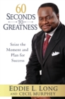 Image for 60 Seconds to Greatness: Seize the Moment and Plan for Success