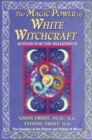 Image for Magic Power of White Witchcraft: Revised for the New Millennium