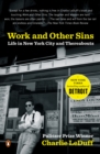 Image for Work and Other Sins: Life in New York City and Thereabouts