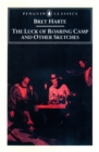 Image for The Luck of Roaring Camp and Other Writings