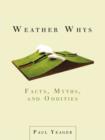 Image for Weather whys: facts, myths, and oddities
