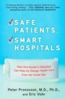 Image for Safe patients, smart hospitals: how one doctor&#39;s checklist can help us change health care from the inside out