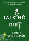 Image for Talking dirt: the dirt diva&#39;s down-to-earth guide to organic gardening