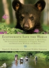 Image for Ecotourists Save the World: The Environmental Volunteer&#39;s Guide to More Than 300 International Adventures to Conserve, Preserve, and Rehabilitate Wildlife and Habitats