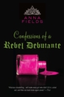 Image for Confessions of a rebel debutante: a cordial invitation