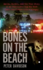 Image for Bones on the beach: Mafia, murder and the true story of an undercover cop who went under the covers with a wiseguy