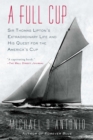 Image for A full cup: Sir Thomas Lipton&#39;s extraordinary life and his quest for the America&#39;s Cup