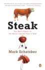 Image for Steak: One Man&#39;s Search for the World&#39;s Tastiest Piece of Beef