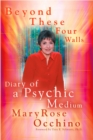 Image for Beyond These Four Walls: Diary of a Psychic Medium