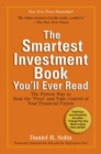 Image for Smartest Investment Book You&#39;ll Ever Read: The Proven Way to Beat the &amp;quote;pros&amp;quote; and Take Control of Your Financial Future
