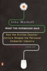 Image for What the dormouse said: how the sixties counterculture shaped the personal computer industry