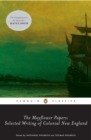 Image for The Mayflower papers: selected writings of colonial New England