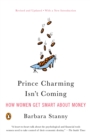 Image for Prince Charming Isn&#39;t Coming: How Women Get Smart About Money