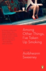 Image for Among other things, I&#39;ve taken up smoking