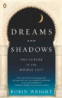 Image for Dreams and shadows: the future of the Middle East