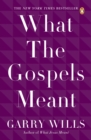 Image for What the Gospels meant