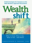 Image for Wealth Shift: Profit Strategies for Investors As the Baby Boomers Approach Retirement