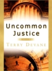 Image for Uncommon Justice