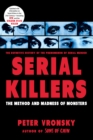 Image for Serial Killers: The Method and Madness of Monsters
