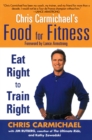 Image for Chris Carmichael&#39;s Food for Fitness: Eat Right to Train Right