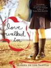 Image for Love walked in: a novel