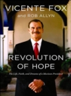 Image for Revolution of hope: the life, faith, and dreams of a Mexican president