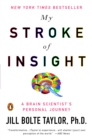 Image for My Stroke of Insight: A Brain Scientist&#39;s Personal Journey