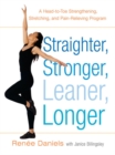 Image for Straighter, Stronger, Leaner, Longer: A Head-to-Toe Strengthening, Stretching, and Pain-RelievingProgram
