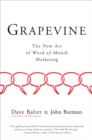 Image for Grapevine: the new art of word-of-mouth marketing
