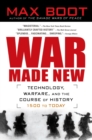 Image for War Made New: Technology, Warfare, and the Course of History, 1500 to Today