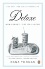 Image for Deluxe: How Luxury Lost Its Luster