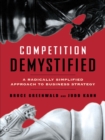 Image for Competition Demystified: A Radically Simplified Approach to Business Strategy
