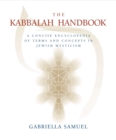 Image for The Kabbalah Handbook: A Concise Encyclopedia of Terms and Concepts in Jewish Mysticism
