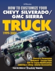 Image for How to Customize Your Chevy Silverado/GMC Sierra Truck, 1999-2006HP 1526: Chassis &amp; Suspension,Chassis &amp; Suspension, Bodywork, CustomPaint, Bolt-On Engine Modifications, Lowering &amp; Lifting, Interior Accessories