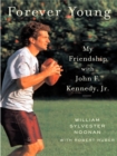 Image for Forever Young: My Friendship With John F. Kennedy, Jr.