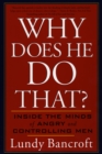 Image for Why Does He Do That?: Inside the Minds of Angry and Controlling Men