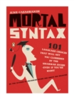 Image for Mortal syntax: 101 language choices that will get you clobbered by the grammar snobs--even if you&#39;re right