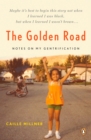 Image for The Golden Road: Notes on My Gentrification