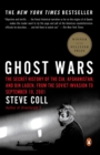 Image for Ghost wars: the secret history of the CIA, Afghanistan, and bin Laden from the Soviet invasion to September 10, 2001