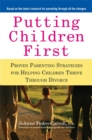Image for Putting children first: proven parenting strategies for helping children thrive through divorce
