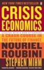 Image for Crisis Economics: A Crash Course in the Future of Finance