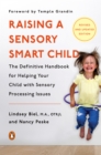 Image for Raising a sensory smart child: the definitive handbook for helping your child with sensory processing issues