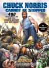 Image for Chuck Norris Cannot Be Stopped: 400 All-New Facts About the Man Who Knows Neither Fear Nor Mercy