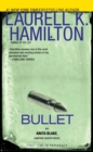 Image for Bullet: An Anita Blake, Vampire Hunter Novel
